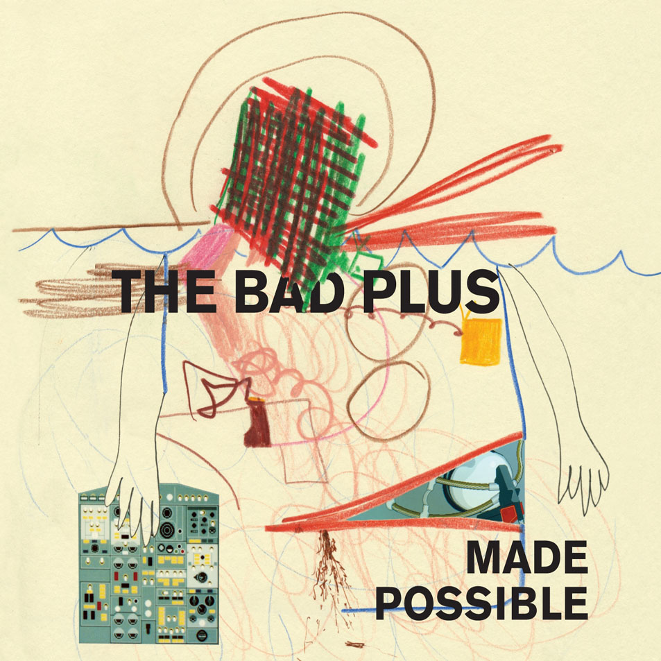 THE BAD PLUS - Made Possible cover 