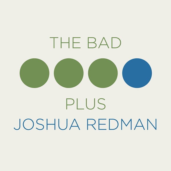 THE BAD PLUS - The Bad Plus Joshua Redman cover 