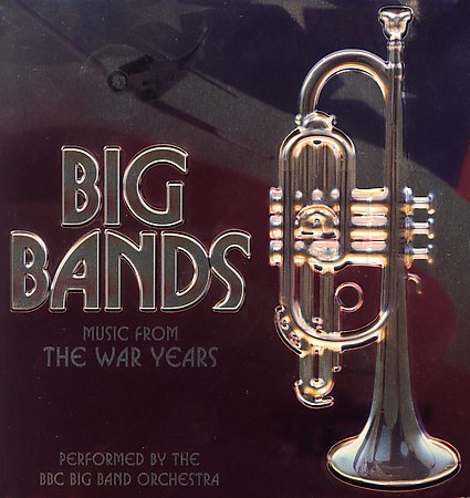 THE BBC BIG BAND - Music From the War Years, Volume 1 cover 
