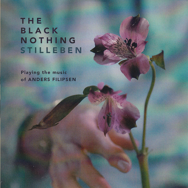 THE BLACK NOTHING - The Black Nothing playing the music of Anders Filipsen ‎: Stilleben cover 
