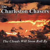 THE CHARLESTON CHASERS (UK) - The Clouds Will Soon Roll By cover 