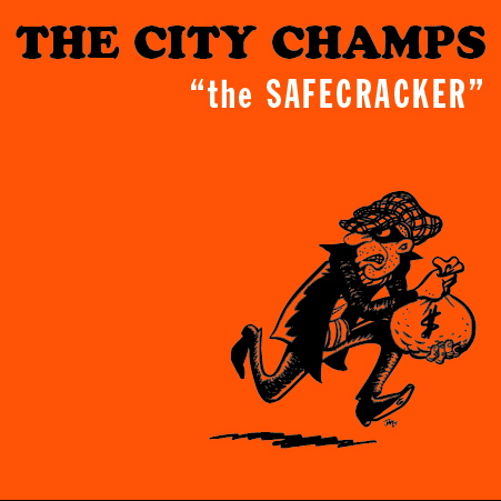 THE CITY CHAMPS - The Safecracker cover 