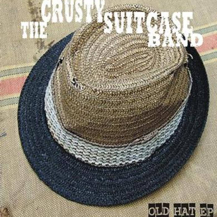 THE CRUSTY SUITCASE BAND - Old Hat EP cover 