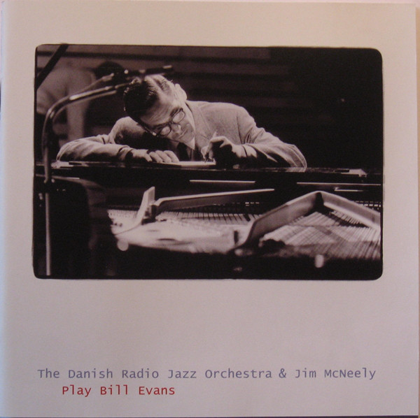 THE DANISH RADIO JAZZ ORCHESTRA - The Danish Radio Jazz Orchestra & Jim McNeely ‎: Play Bill Evans cover 