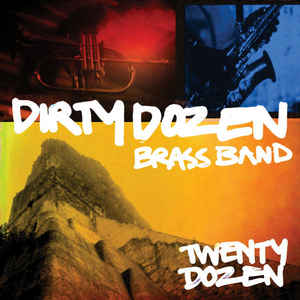 THE DIRTY DOZEN BRASS BAND - Twenty Dozen cover 