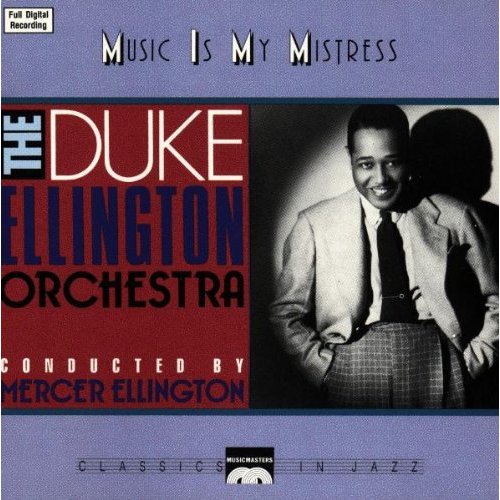 THE DUKE ELLINGTON ORCHESTRA - Music Is My Mistress cover 