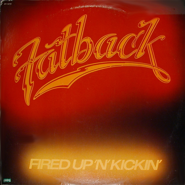 THE FATBACK BAND - Fired Up 'N' Kickin' cover 