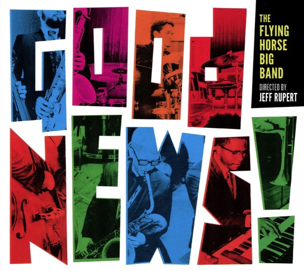 THE FLYING HORSE BIG BAND - The Flying Horse Big Band , Directed By Jeff Rupert ‎: Good News! cover 