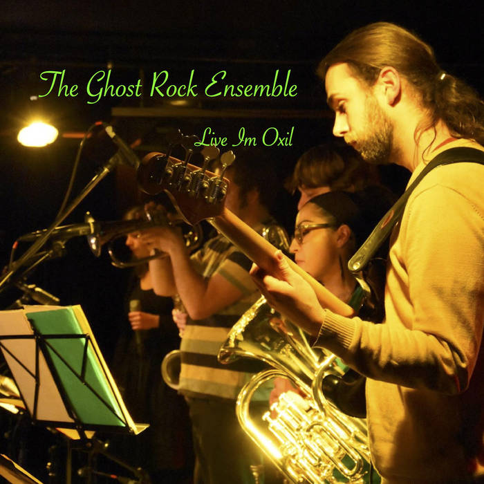 THE GHOST ROCK ENSEMBLE - Live Im Oxil cover 