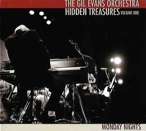 THE GIL EVANS ORCHESTRA (WITHOUT GIL EVANS) - Hidden Treasures - Volume One - Monday Nights cover 