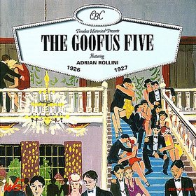 THE GOOFUS FIVE - The Goofus Five featuring Adrian Rollini - 1926-1927 cover 
