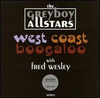 THE GREYBOY ALLSTARS - West Coast Boogaloo (with Fred Wesley) cover 