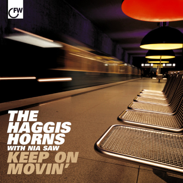 THE HAGGIS HORNS - The Haggis Horns With Nia Saw : Keep On Movin' cover 