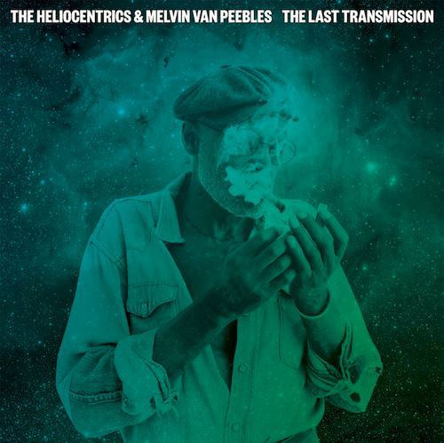 THE HELIOCENTRICS - The Heliocentrics & Melvin Van Peebles : The Last Transmission cover 