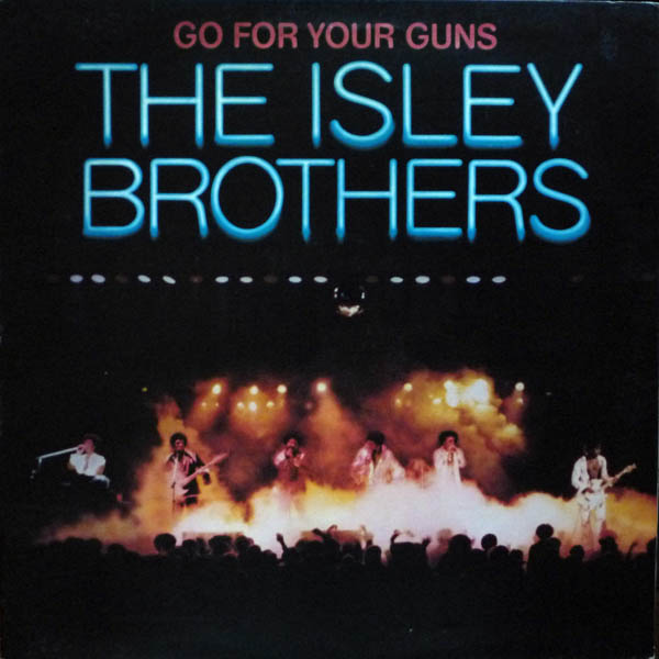 THE ISLEY BROTHERS - Go For Your Guns cover 