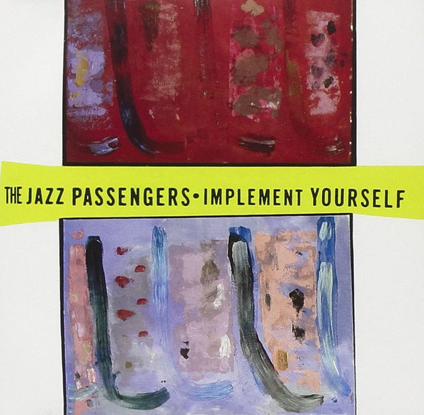 THE JAZZ PASSENGERS - Implement Yourself cover 