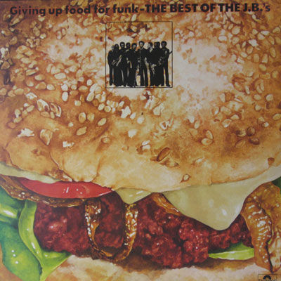 THE J.B.'S / JB HORNS - Giving Up Food For Funk : The Best Of J.B.'s cover 