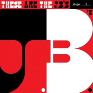 THE J.B.'S / JB HORNS - These Are The J.B.’s cover 