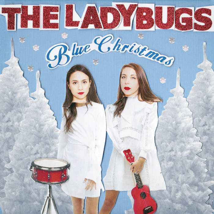THE LADYBUGS - Blue Christmas cover 