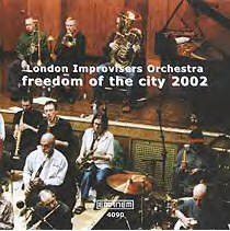 THE LONDON IMPROVISERS ORCHESTRA - Freedom Of The City 2002 cover 