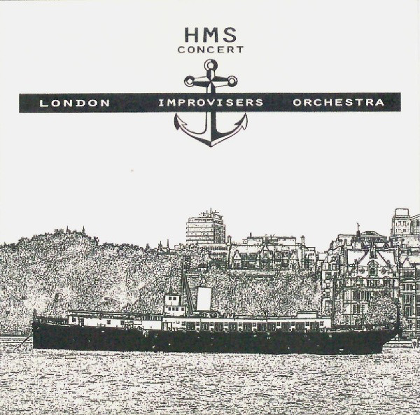 THE LONDON IMPROVISERS ORCHESTRA - HMS Concert cover 