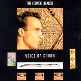THE LOUNGE LIZARDS - Voice of Chunk cover 