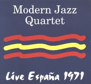 THE MODERN JAZZ QUARTET - Live España 1971 cover 