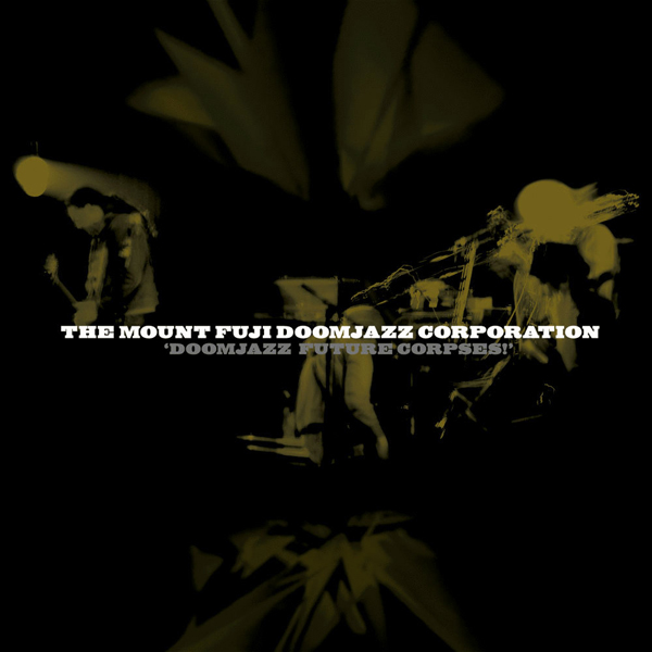 THE MOUNT FUJI DOOMJAZZ CORPORATION - Doomjazz Future Corpses! cover 