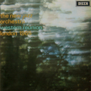 THE NEW JAZZ ORCHESTRA - Western Reunion London 1965 cover 