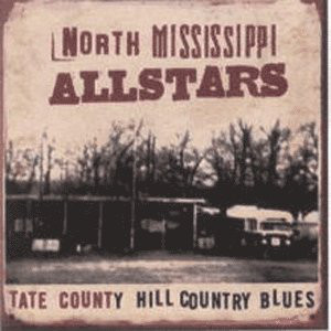 NORTH MISSISSIPPI ALL-STARS - Tate County Hill Country Blues cover 