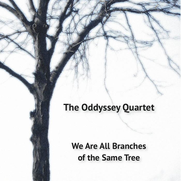 THE ODDYSSEY QUARTET - We Are All Branches of the Same Tree cover 
