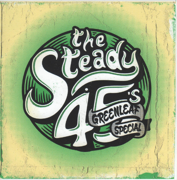 THE STEADY 45S - Greenleaf Special cover 