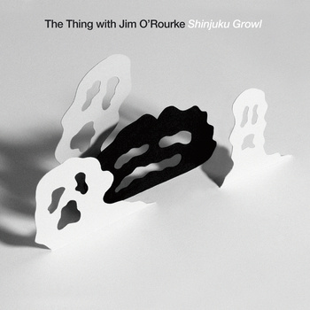 THE THING - The Thing with Jim O'Rourke : Shinjuku Growl cover 