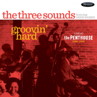 THE THREE SOUNDS - Groovin' Hard: Live At The Penthouse 1964-1968 cover 