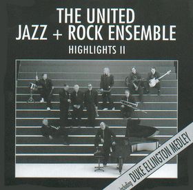 THE UNITED JAZZ AND ROCK ENSEMBLE - Highlights II cover 