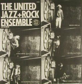 THE UNITED JAZZ AND ROCK ENSEMBLE - Live in Berlin cover 
