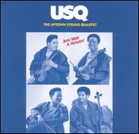 THE UPTOWN STRING QUARTET - Just Wait a Minute! cover 