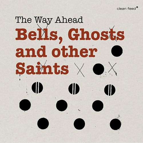 THE WAY AHEAD (ROLIGHETEN / ALBERTS / BARNO / ALEKLINT / STAHL / HOYER / OSTVANG) - Bells, Ghosts And Other Saints cover 