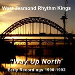 THE WEST JESMOND RHYTHM KINGS - Way Up North cover 