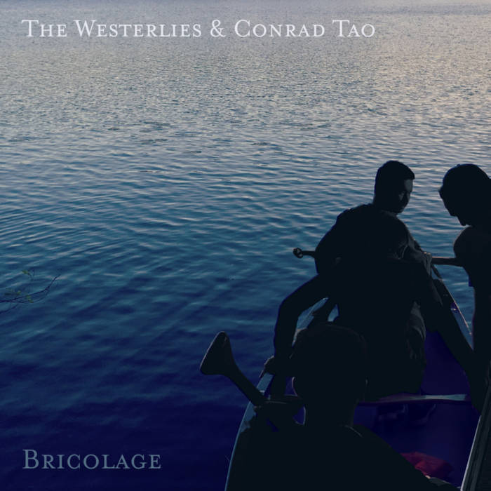THE WESTERLIES - The Westerlies & Conrad Tao : Bricolage cover 