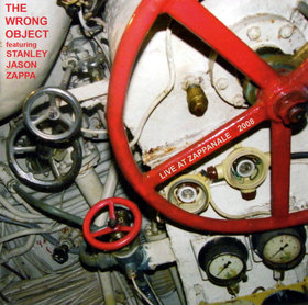 THE WRONG OBJECT - The Wrong Object Featuring Stanley Jason Zappa : Live At Zappanale 2008 cover 