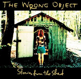 THE WRONG OBJECT - Stories from the Shed cover 