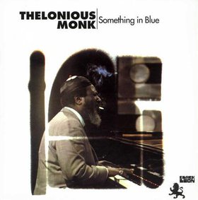 THELONIOUS MONK - Something In Blue cover 