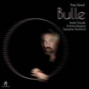THÉO GIRARD - Théo Girard Quartet : Bulle cover 