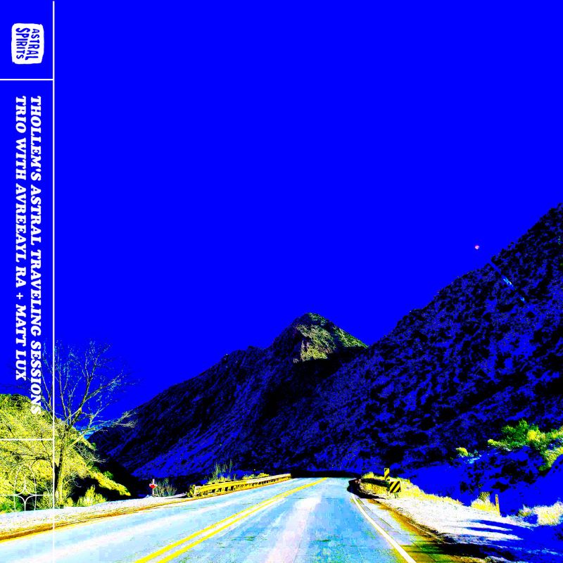 THOLLEM MCDONAS - Thollem / Avreeayl Ra / Matt Lux : Thollem's Astral Traveling Sessions cover 