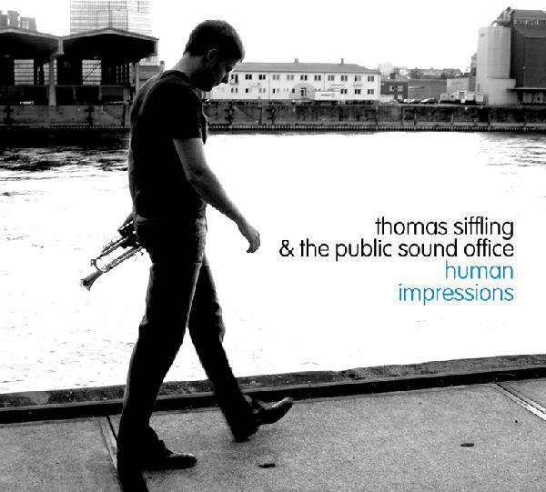 THOMAS SIFFLING - Thomas Siffling & The Public Sound Office ‎: Human Impressions cover 