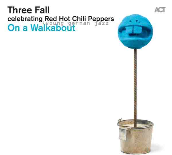 THREE FALL - On A Walkabout Celebrating Red Hot Chili Peppers cover 