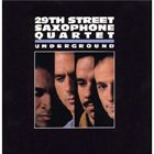 29TH STREET SAXOPHONE QUARTET Underground album cover