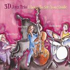 3D JAZZ TRIO I Love To See You Smile album cover