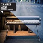 74 MILES AWAY 74 Miles Away album cover